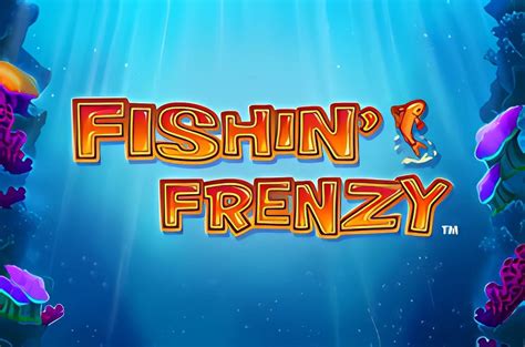 Play Fishin' Frenzy Slot Games .